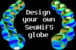 Design your own SeaWiFS Globe tool