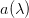 $a(\lambda)$