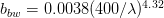 $b_{bw} = 0.0038 (400 / \lambda)^{4.32}$